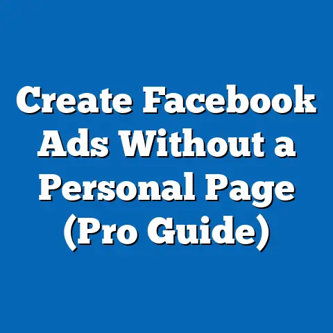 Create Facebook Ads Without a Personal Page  (Pro Guide)