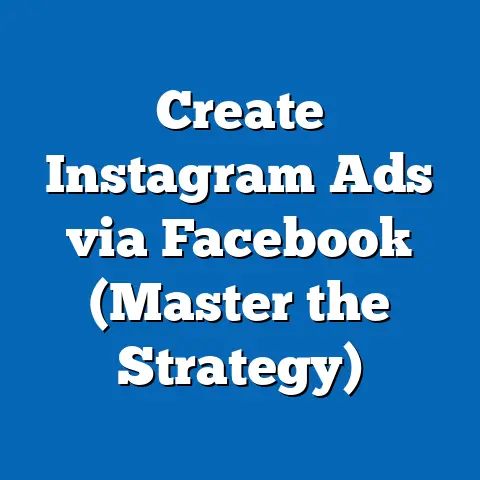 Create Instagram Ads via Facebook  (Master the Strategy)