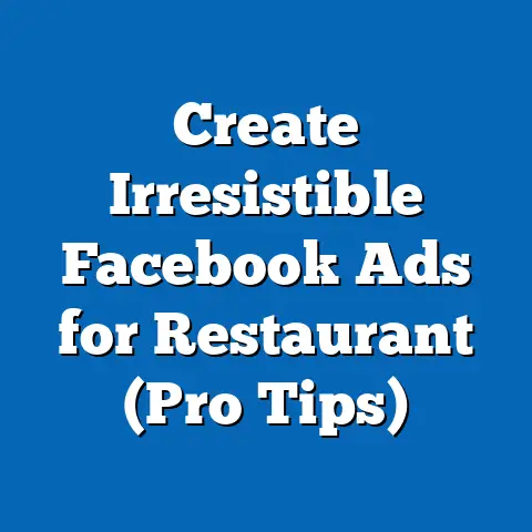Create Irresistible Facebook Ads for Restaurant  (Pro Tips)
