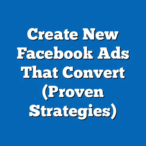 Create New Facebook Ads That Convert  (Proven Strategies)