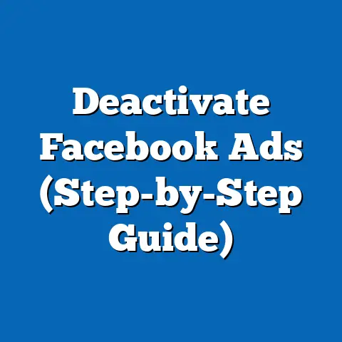 Deactivate Facebook Ads  (Step-by-Step Guide)