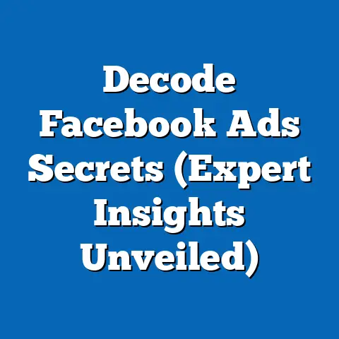 Decode Facebook Ads Secrets  (Expert Insights Unveiled)