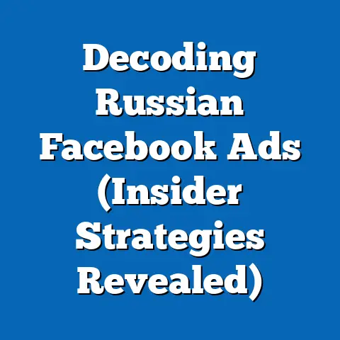 Decoding Russian Facebook Ads  (Insider Strategies Revealed)