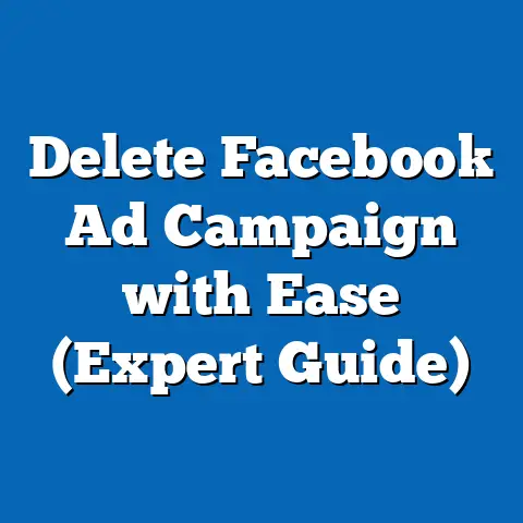 Delete Facebook Ad Campaign with Ease  (Expert Guide)