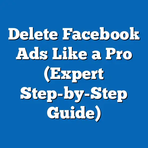 Delete Facebook Ads Like a Pro  (Expert Step-by-Step Guide)