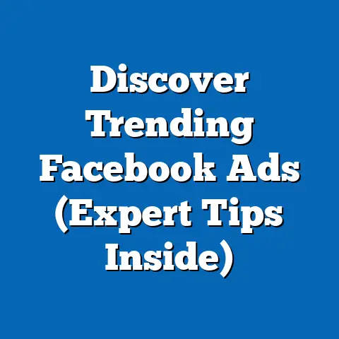 Discover Trending Facebook Ads  (Expert Tips Inside)