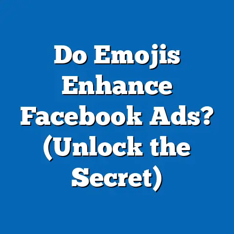 Do Emojis Enhance Facebook Ads?  (Unlock the Secret)