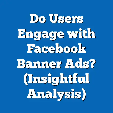 Do Users Engage with Facebook Banner Ads?  (Insightful Analysis)