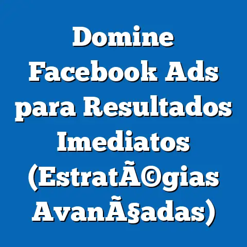 Domine Facebook Ads para Resultados Imediatos  (EstratÃ©gias AvanÃ§adas)