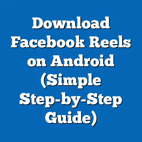 Download Facebook Reels on Android  (Simple Step-by-Step Guide)