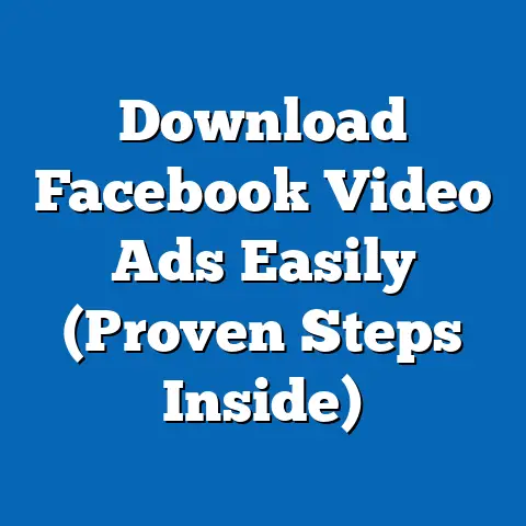 Download Facebook Video Ads Easily  (Proven Steps Inside)
