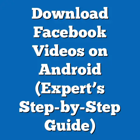 Download Facebook Videos on Android  (Expert’s Step-by-Step Guide)