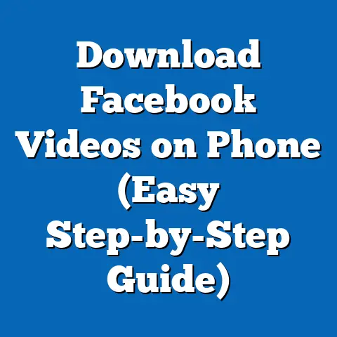 Download Facebook Videos on Phone  (Easy Step-by-Step Guide)