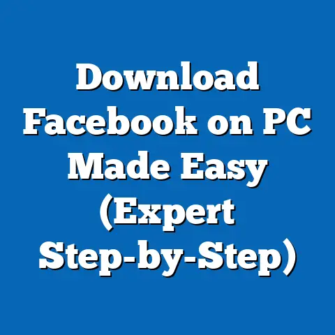 Download Facebook on PC Made Easy  (Expert Step-by-Step)