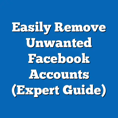 Easily Remove Unwanted Facebook Accounts  (Expert Guide)