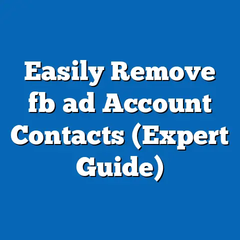Easily Remove fb ad Account Contacts (Expert Guide)