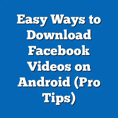 Easy Ways to Download Facebook Videos on Android  (Pro Tips)