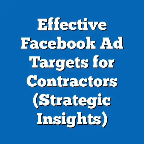 Effective Facebook Ad Targets for Contractors  (Strategic Insights)