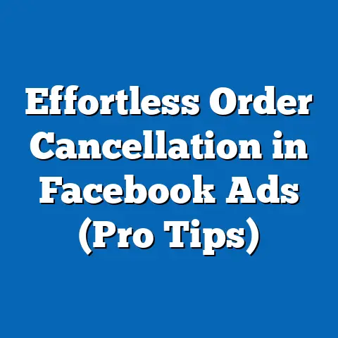 Effortless Order Cancellation in Facebook Ads  (Pro Tips)
