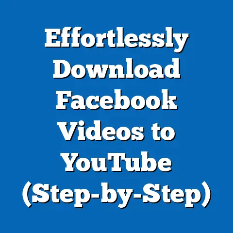 Effortlessly Download Facebook Videos to YouTube  (Step-by-Step)