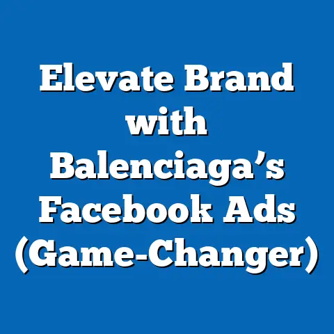 Elevate Brand with Balenciaga’s Facebook Ads  (Game-Changer)