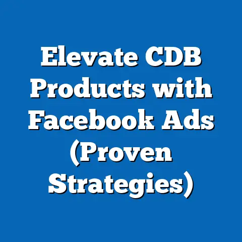Elevate CDB Products with Facebook Ads  (Proven Strategies)