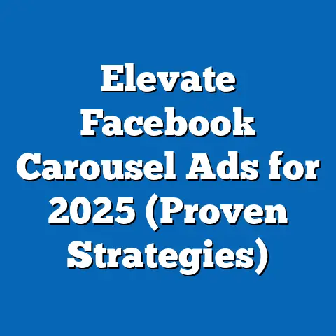 Elevate Facebook Carousel Ads for 2025  (Proven Strategies)