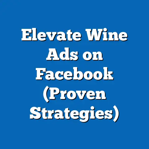 Elevate Wine Ads on Facebook  (Proven Strategies)