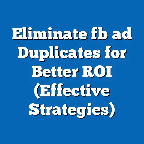 Eliminate fb ad Duplicates for Better ROI (Effective Strategies)