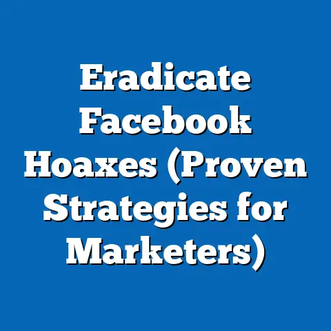 Eradicate Facebook Hoaxes  (Proven Strategies for Marketers)
