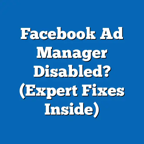 Facebook Ad Manager Disabled?  (Expert Fixes Inside)