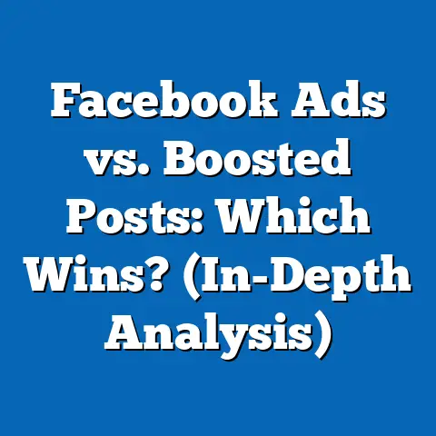 Facebook Ads vs. Boosted Posts: Which Wins?  (In-Depth Analysis)