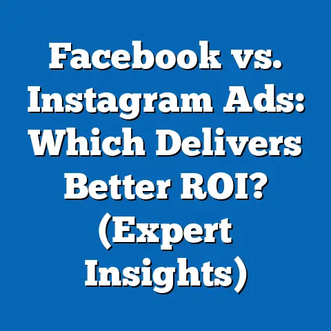Facebook vs. Instagram Ads: Which Delivers Better ROI?  (Expert Insights)