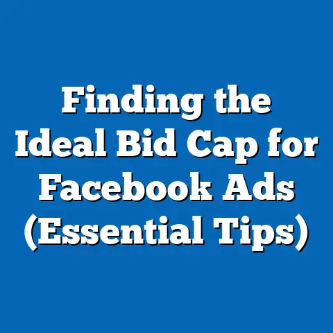 Finding the Ideal Bid Cap for Facebook Ads  (Essential Tips)