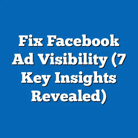 Fix Facebook Ad Visibility  (7 Key Insights Revealed)