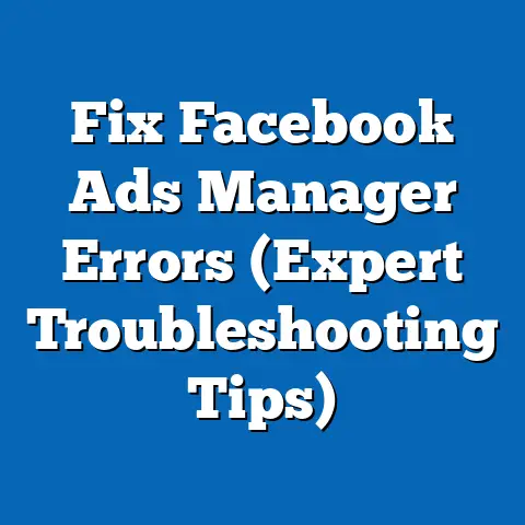 Fix Facebook Ads Manager Errors  (Expert Troubleshooting Tips)