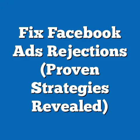 Fix Facebook Ads Rejections  (Proven Strategies Revealed)