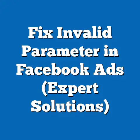 Fix Invalid Parameter in Facebook Ads  (Expert Solutions)