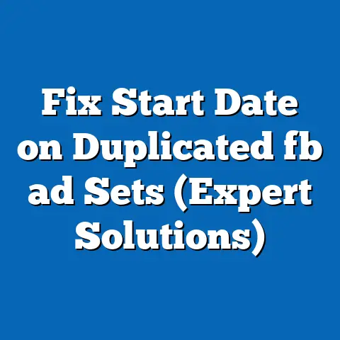 Fix Start Date on Duplicated fb ad Sets (Expert Solutions)