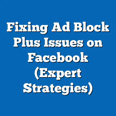 Fixing Ad Block Plus Issues on Facebook  (Expert Strategies)