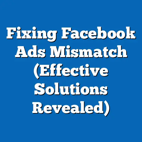 Fixing Facebook Ads Mismatch  (Effective Solutions Revealed)