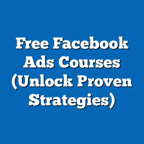 Free Facebook Ads Courses  (Unlock Proven Strategies)