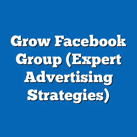 Grow Facebook Group  (Expert Advertising Strategies)