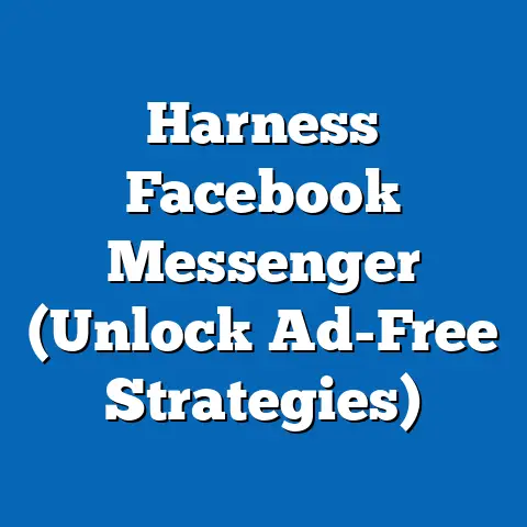 Harness Facebook Messenger  (Unlock Ad-Free Strategies)