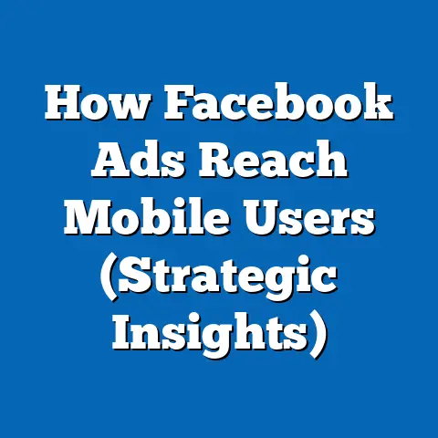 How Facebook Ads Reach Mobile Users  (Strategic Insights)