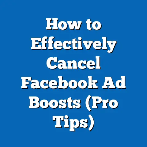 How to Effectively Cancel Facebook Ad Boosts  (Pro Tips)