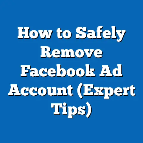 How to Safely Remove Facebook Ad Account  (Expert Tips)