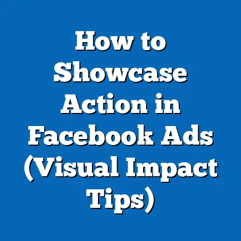 How to Showcase Action in Facebook Ads  (Visual Impact Tips)