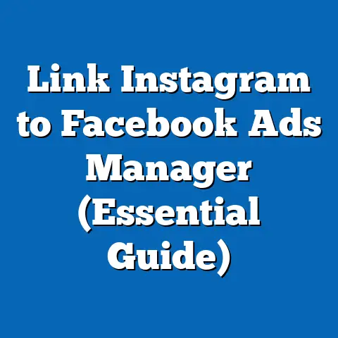 Link Instagram to Facebook Ads Manager  (Essential Guide)