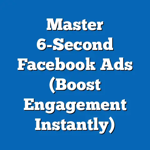 Master 6-Second Facebook Ads  (Boost Engagement Instantly)